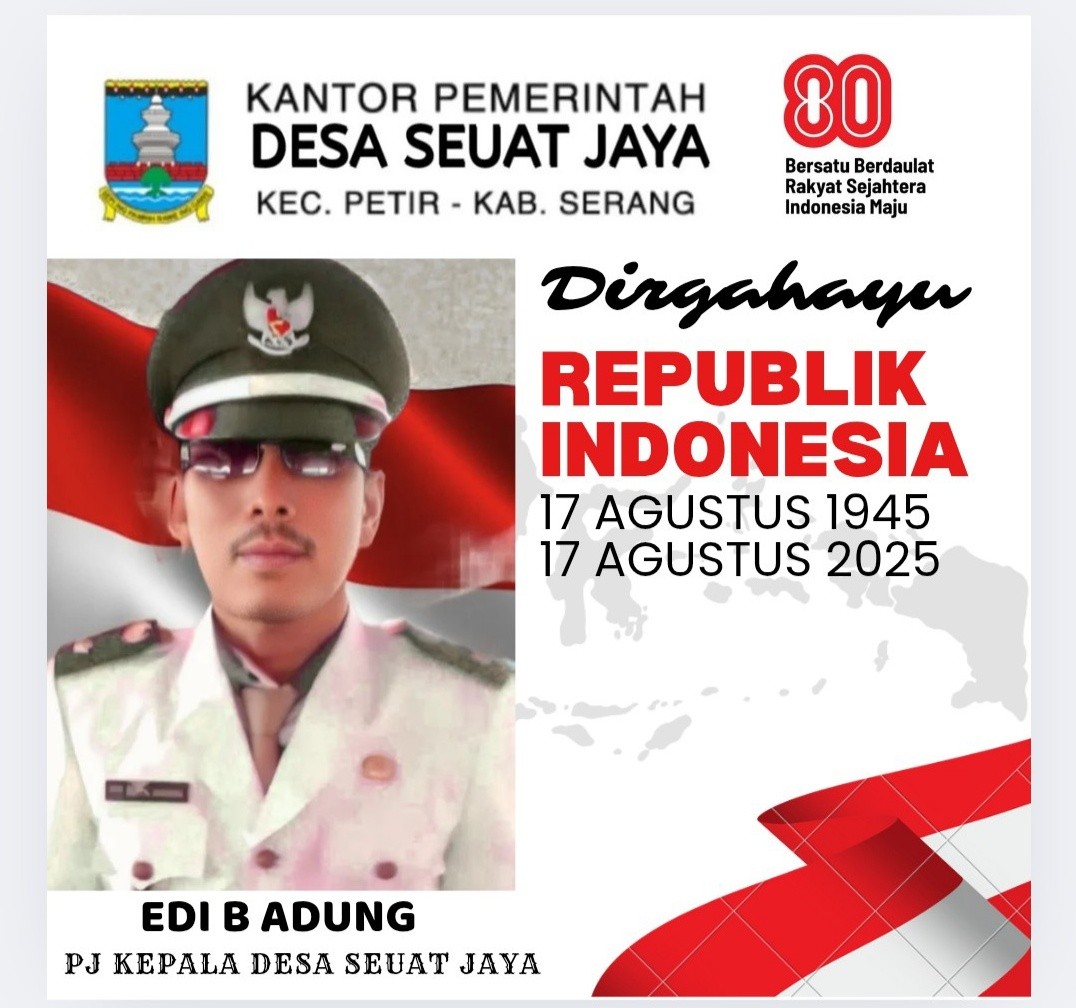 Pj Kepala Desa Seuat Jaya, Edi B Adung mengucapkan Selamat HUT RI ke-80