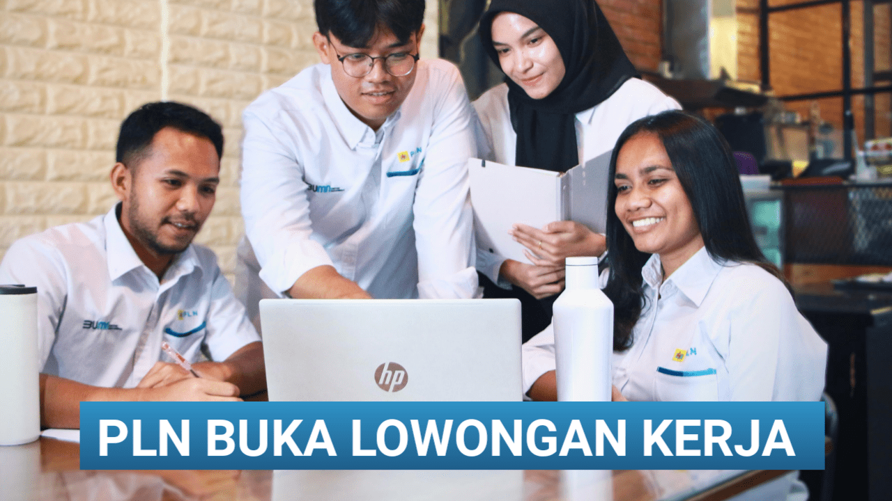 Lowongan Kerja Besar-besaran, PLN Buka Kesempatan bagi Lulusan D3 hingga S2
