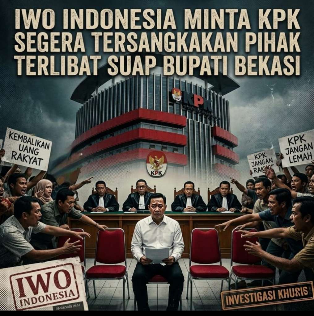 IWO Indonesia Minta KPK Segera Tersangkakan Pihak Terlibat Suap Bupati Bekasi