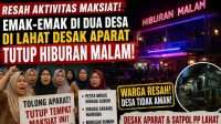 Aktivitas Maksiat di 2 Desa di Lahat Resahkan Warga, Emak emak Desak Aparat Tutup Hiburan Malam