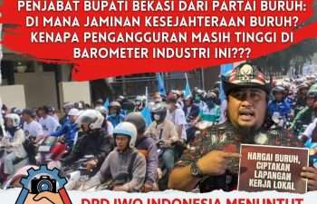 Plt Bupati Bekasi dari Partai Buruh Harusnya Jadi Jaminan Kesejahteraan dan Solusi Pengangguran