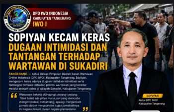 Ketua IWOI Kabupaten Tangerang Sopiyan Kecam Keras Dugaan Intimidasi Wartawan di Sukadiri
