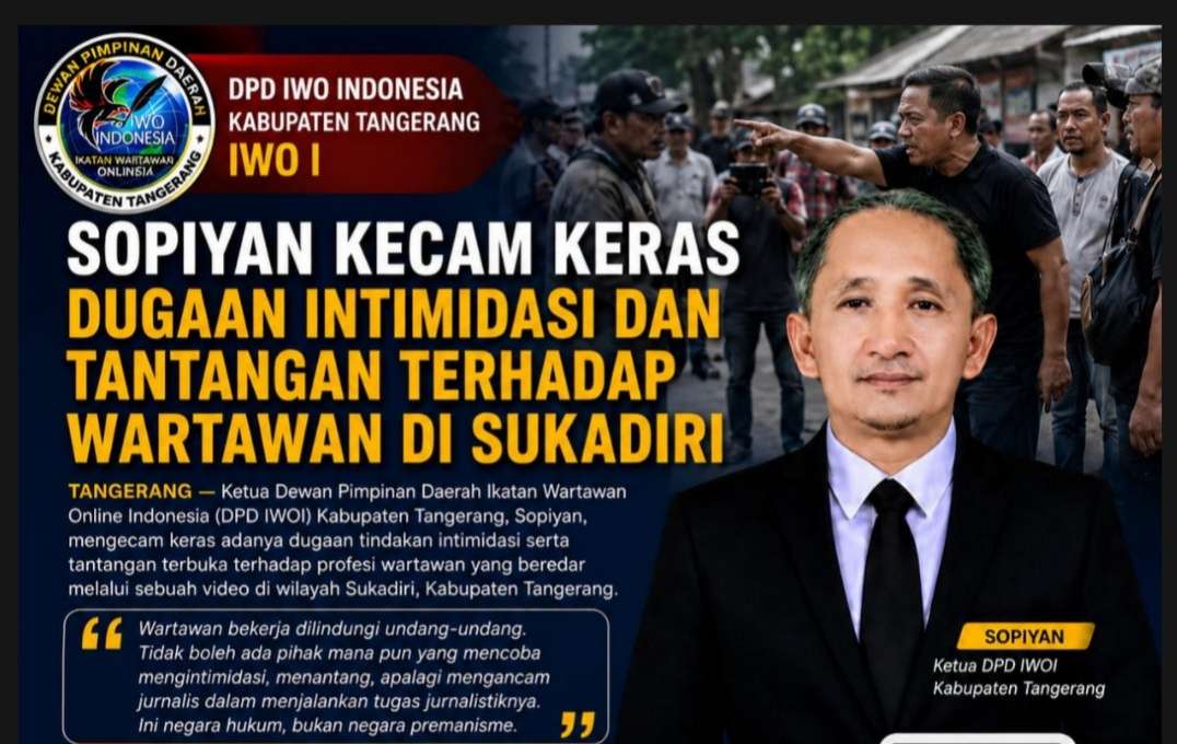 Ketua IWOI Kabupaten Tangerang Sopiyan Kecam Keras Dugaan Intimidasi Wartawan di Sukadiri
