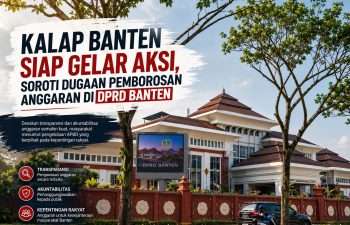 KALAP Banten Siap Gelar Aksi Unjuk Rasa, Soroti Dugaan Pemborosan Anggaran DPRD Banten hingga Rp43,8 Miliar