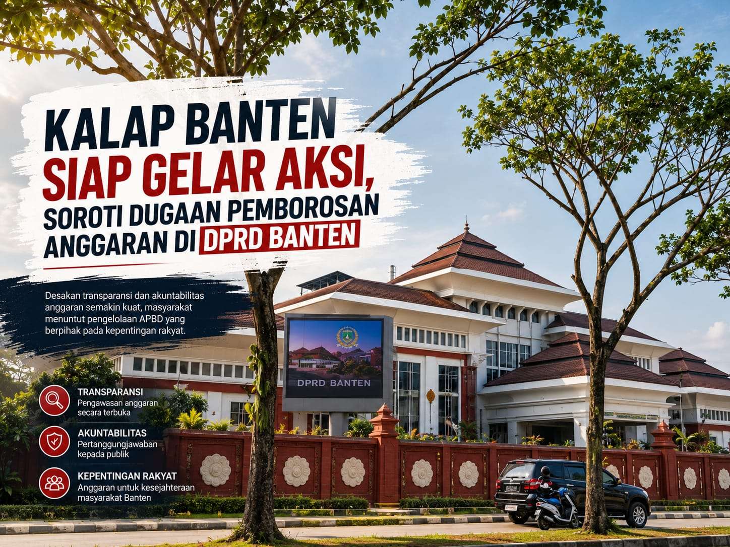 KALAP Banten Siap Gelar Aksi Unjuk Rasa, Soroti Dugaan Pemborosan Anggaran DPRD Banten hingga Rp43,8 Miliar KALAP Banten Siap Gelar Aksi Unjuk Rasa, Soroti Dugaan Pemborosan Anggaran DPRD Banten hingga Rp43,8 Miliar