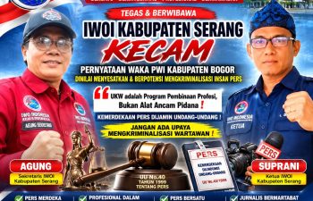 IWOI Kabupaten Serang Kecam Pernyataan Waka PWI Kabupaten Bogor, Narasi UKW Berpotensi Menyesatkan Publik dan Mengancam Kemerdekaan Pers