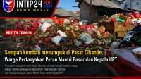 Sampah Kembali Menumpuk di Pasar Cikande, Warga Soroti Kinerja Mantri Pasar dan Kepala UPT
