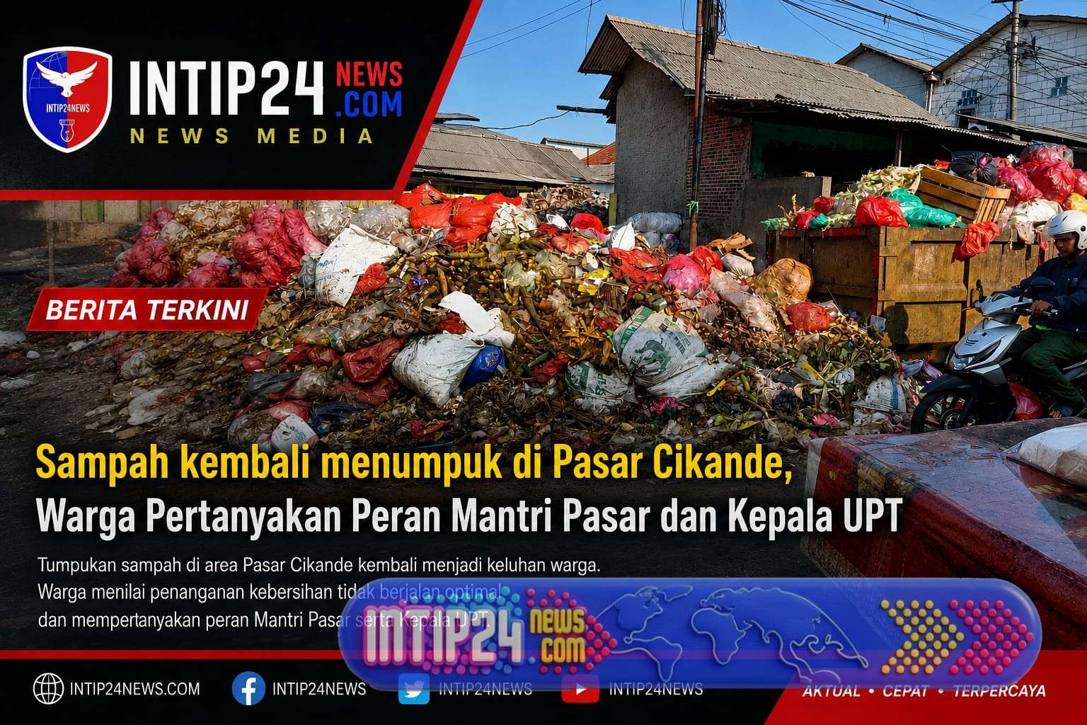 Sampah Kembali Menumpuk di Pasar Cikande, Warga Soroti Kinerja Mantri Pasar dan Kepala UPT Sampah Kembali Menumpuk di Pasar Cikande, Warga Soroti Kinerja Mantri Pasar dan Kepala UPT
