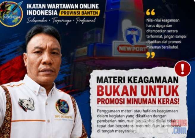 IWO Indonesia DPW BANTEN: Materi Keagamaan Jangan Dijadikan Alat Promosi Minuman Beralkohol